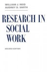 Research in Social Work - William J. Reid, Audrey D. Smith