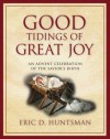 Good Tidings of Great Joy: An Advent Celebration of the Savior's Birth - Eric D. Huntsman