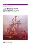 Cytochromes P450: Role in the Metabolism and Toxicity of Drugs and other Xenobiotics - Royal Society of Chemistry, Royal Society of Chemistry, Xinxin Ding, Graeme Murray, David Lewis, Diana Anderson