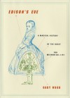 Edison's Eve: A Magical History of the Quest for Mechanical Life - Gaby Wood