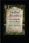 AfterWord: Conjuring the Literary Dead - Dale Salwak