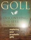 Discovering the Seer in You: Exploring Your Prophetic Gifts: 1 - James Goll