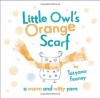 Little Owl's Orange Scarf - Tatyana Feeney