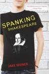 Spanking Shakespeare - Richard Ewing, Jake Wizner