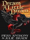 Dream a Little Dream: 0 - Piers Anthony, Julie Brady