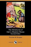 The Adventures of Danny Meadow Mouse (Illustrated Edition) (Dodo Press) - Thornton W. Burgess, Harrison Cady