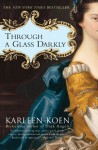 Through a Glass Darkly - Karleen Koen