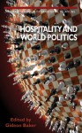 Hospitality and World Politics - Gideon Baker