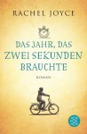 Das Jahr, das zwei Sekunden brauchte: Roman - Rachel Joyce, Maria Andreas