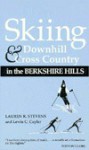 Skiing Downhill & Cross Country in the Berkshire Hills - Lauren R. Stevens