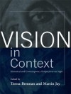 Vision in Context: Historical and Contemporary Perspectives on Sight - Teresa Brennan, Martin Jay