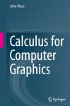 Calculus for Computer Graphics - John Vince