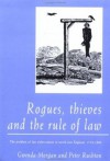 Rogues, Thieves and the Rule of Law: The Problem of Law Enforcement in North-East England, 1718-1820 - Gwenda Morgan, Peter Rushton