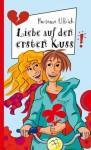 Liebe auf den ersten Kuss - Hortense Ullrich