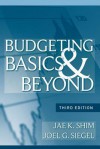 Budgeting Basics and Beyond - Jae K. Shim, Joel G. Siegel