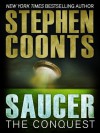 Saucer: The Conquest - Stephen Coonts