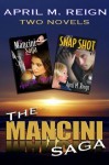 The Mancini Saga (First Two Novels) - April M. Reign