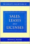 The Concepts And Methods Of Sales, Leases And Licenses - Michael L. Rustad