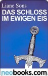 Das Schloss im ewigen Eis: Das vierte Siegel I (KNAUR eRIGINALS) (German Edition) - Liane Sons