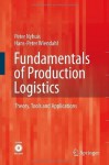 Fundamentals of Production Logistics: Theory, Tools and Applications - Peter Nyhuis, Hans-Peter Wiendahl