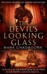 The Devil's Looking-Glass: The Sword of Albion Trilogy, Book 3 - Mark Chadbourn