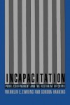 Incapacitation: Penal Confinement and the Restraint of Crime - Franklin E. Zimring, Gordon Hawkins