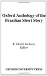 Oxford Anthology of the Brazilian Short Story - K. David Jackson