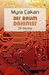 Der Raum dahinter - SF-Stories - Myra Çakan