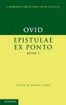 Ovid: Epistulae ex Ponto Book I: 1 (Cambridge Greek and Latin Classics) - Ovid, Garth Tissol