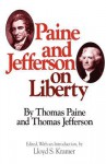 Paine and Jefferson on Liberty - Thomas Jefferson, Thomas Paine