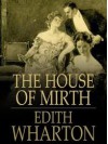 The House Of Mirth: A Novel Of Admonition - Linda Wagner-Martin