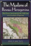 The Muslims of Bosnia-Herzegovina: Their Historic Development from the Middle Ages to the Dissolution of Yugoslavia, Second Edition - Roy Parviz Mottahedeh, Mark Pinson