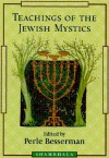 Teachings of the Jewish Mystics - Perle Besserman