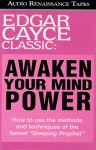 Awakening Your Mind Power (Miss Manners' Audio Guide for the Turn-Of-The-Millennium) - Edgar Cayce, Kevin Todeschi, Mark A. Thurston