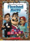 Flushed Away (Movie Storybook) - Sarah Durkee, Aardman Features, Mike Morris, Barry Gott