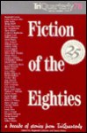 Fiction of the Eighties: A Decade of Stories from TriQuarterly - Reginald Gibbons, Susan Fireston Hahn