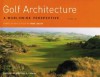 Golf Architecture: A Worldwide Perspective - Paul Daley, Geoffrey Cornish, Geoffrey S. Cornish