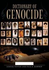 Dictionary of Genocide [Two Volumes] - Samuel Totten, Paul Bartrop, Eric Markusen