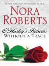 Without A Trace: O'Hurley's Return (O'Hurleys #4) - Nora Roberts