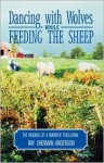 Dancing with Wolves While Feeding the Sheep: Musings of a Maverick Theologian - Ray Sherman Anderson, Ray S. Anderson