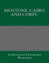 Mentone, Cairo, and Corfu - Constance Fenimore Woolson