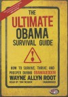 The Ultimate Obama Survival Guide: How to Survive, Thrive, and Prosper During Obamageddon - Wayne Allyn Root, Tom Weiner