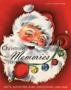 Christmas Memories: Gifts, Activities, Fads, and Fancies, 1920s-1960s - Susan Waggoner