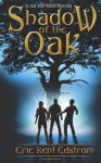 Shadow of the Oak (A Sal Van Sleen Adventure) - Eric Edstrom