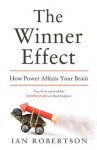 The Winner Effect: How Power Affects Your Brain - Ian H. Robertson