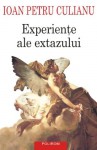 Experiente ale extazului (Romanian Edition) - Ioan Petru Culianu, Dan Petrecu, Mircea Eliade