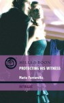 Protecting His Witness (Mills & Boon Intrigue) (Cavanaugh Justice - Book 13) - Marie Ferrarella