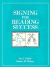 Signing for Reading Success - Robert Wilson, Jan Hafer