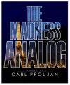 The Madness Analog - Carl Proujan