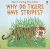 Why Do Tigers Have Stripes? (Usborne Starting Point Science) - Mike Unwin